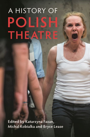 Zdjęcie Stare wino i nowe bukłaki, czyli <i>A History of Polish Theatre</i>