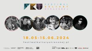 Zdjęcie Festiwal Kultury Utraconej ma skłaniać do refleksji