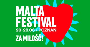 Zdjęcie Festiwal Malta. Kulturalne serce Poznania