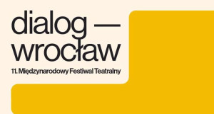Zdjęcie Wrocław. XI Międzynarodowy Festiwal Teatralny Dialog-Wrocław – od niedzieli