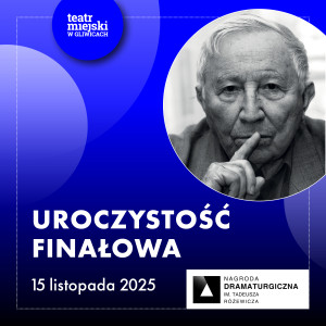 Zdjęcie Gliwice. Cztery dramaty w finale Nagrody Różewicza
