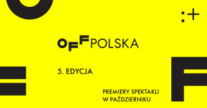 Zdjęcie Warszawa. Ostatnie premiery w ramach 5. edycji OFF Polska