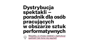 Zdjęcie Warszawa. Publikacja „Wszystko, co chcesz wiedzieć o dystrybucji spektakli (ale boisz się zapytać)”