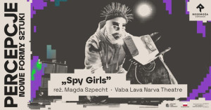 Zdjęcie Lublin. Ośrodek Międzykulturowych Inicjatyw Twórczych ROZDROŻA zaprasza na „Spy Girls” w reż. Magdy Szpecht