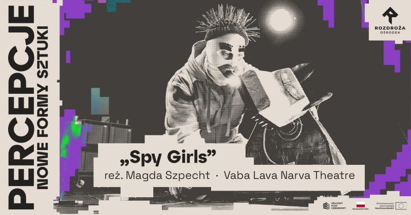 Zdjęcie Lublin. Ośrodek Międzykulturowych Inicjatyw Twórczych ROZDROŻA zaprasza na „Spy Girls” w reż. Magdy Szpecht