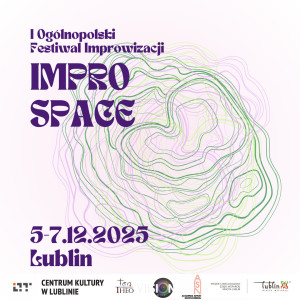 Zdjęcie Lublin. I Ogólnopolski Festiwal IMPRO SPACE. Lublin stolicą nieograniczonej kreatywności! 