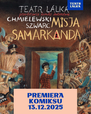 Zdjęcie Warszawa. Premiera komiksu „Misja Samarkanda” opowiadającego o historii Teatru Lalka