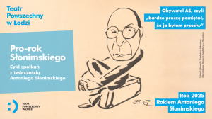 Zdjęcie Łódź. Obywatel AS, czyli „bardzo proszę pamiętać, że ja byłem przeciw” – ósme spotkanie z cyklu „Pro-rok Słonimskiego”   
