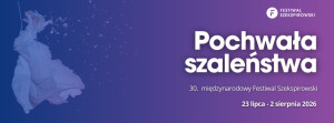 Zdjęcie Gdańsk. 30. Festiwal Szekspirowski pod znakiem „Pochwały szaleństwa”