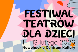Zdjęcie Kraków. Festiwal Teatrów Dla Dzieci 2026 w NCK