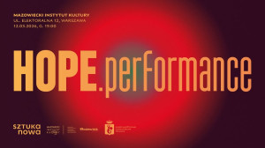 Zdjęcie Jak szukać odpowiedzi, jeśli nie rozumiemy pytania? „HOPE” Sztuki Nowej