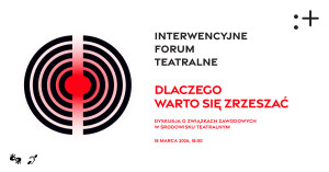 Zdjęcie Warszawa. Dlaczego warto się zrzeszać? Interwencyjne Forum Teatralne