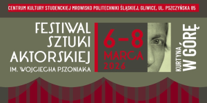 Zdjęcie Gliwice. Pierwsza edycja Festiwalu Sztuki Aktorskiej im. Wojciecha Pszoniaka „Kurtyna w górę!”