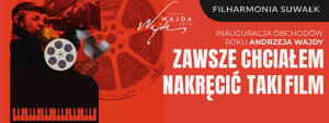 Zdjęcie Suwałki. „Zawsze chciałem nakręcić taki film". Koncert muzyki z filmów Andrzeja Wajdy 