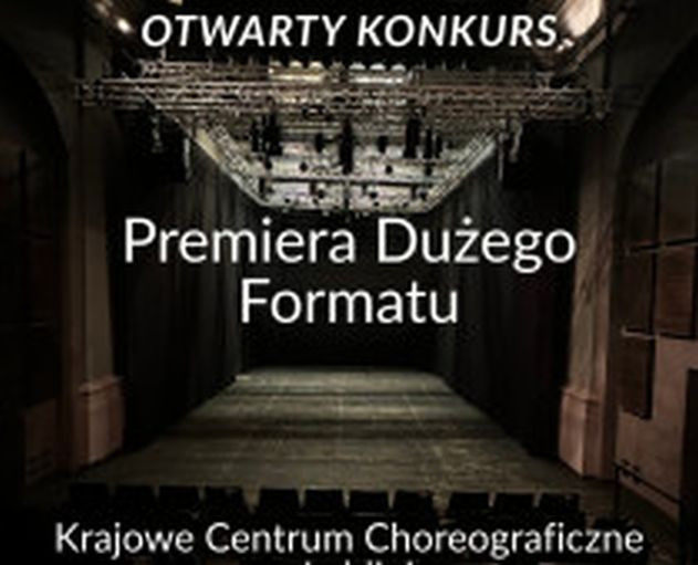 Zdjęcie Lublin. Krajowe Centrum Choreograficzne: Otwarty Konkurs na Premierę dużego formatu