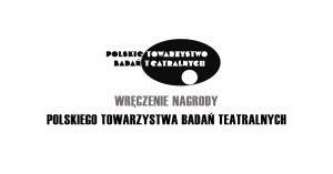 Zdjęcie Warszawa. XIV edycja wręczenia nagród Polskiego Towarzystwa Badań Teatralnych
