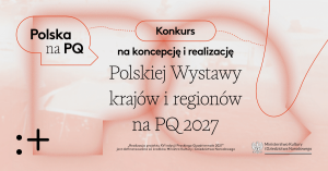 Zdjęcie Warszawa. Zamknięty konkurs na koncepcję i realizację Wystawy krajów i regionów PQ 2027 i sekcja PQ 60