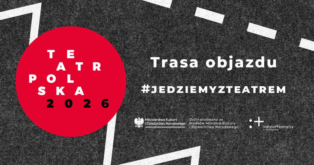 Zdjęcie Warszawa. Ogłaszamy trasę 18. edycji Teatru Polska