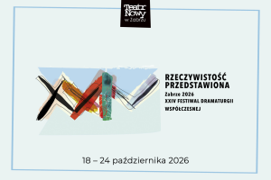 Zdjęcie Zabrze. Rusza nabór zgłoszeń do XXIV Ogólnopolskiego Festiwalu Dramaturgii Współczesnej „Rzeczywistość przedstawiona”