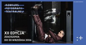 Zdjęcie Warszawa. Startuje XII edycja Konkursu Fotografii Teatralnej