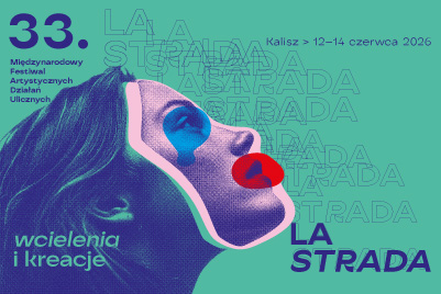 Zdjęcie Kalisz. Ogłoszono program 33. Międzynarodowego Festiwalu Artystycznych Działań Ulicznych „La Strada”