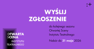Zdjęcie Warszawa. Otwieramy nabór do kolejnego sezonu Otwartej Sceny
