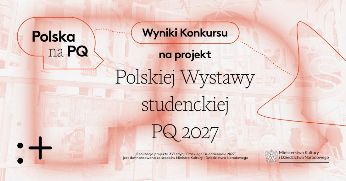 Zdjęcie Warszawa. Wyniki konkursu na koncepcję i realizację polskiej Wystawy studenckiej na 16. Praskim Quadriennale w 2027 roku