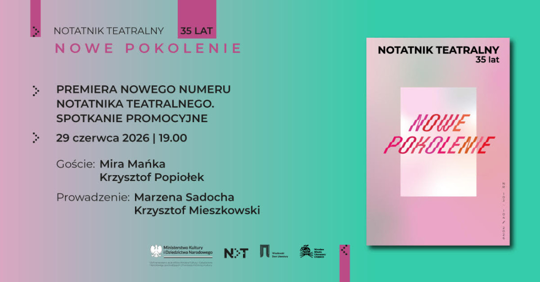 Zdjęcie Wrocław. Promocja najnowszego numeru „Notatnika Teatralnego”: NOWE POKOLENIE 