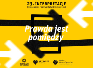 Zdjęcie Katowice. Manifest 23. Ogólnopolskiego Festiwalu Sztuki Reżyserskiej Interpretacje