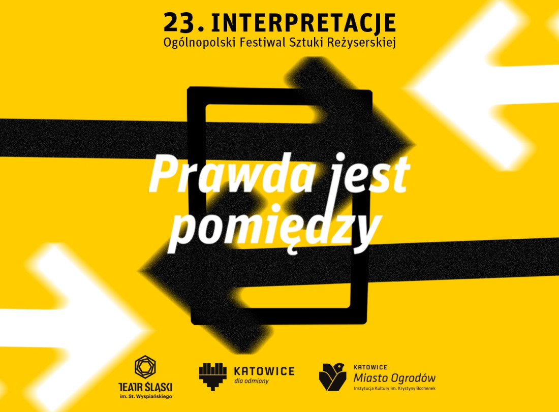 Zdjęcie Katowice. Manifest 23. Ogólnopolskiego Festiwalu Sztuki Reżyserskiej Interpretacje