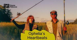Zdjęcie Poznań. Międzykulturowy muzyczno-teatralny performans „Ophelia’s Heartbeats” w Scenie Roboczej