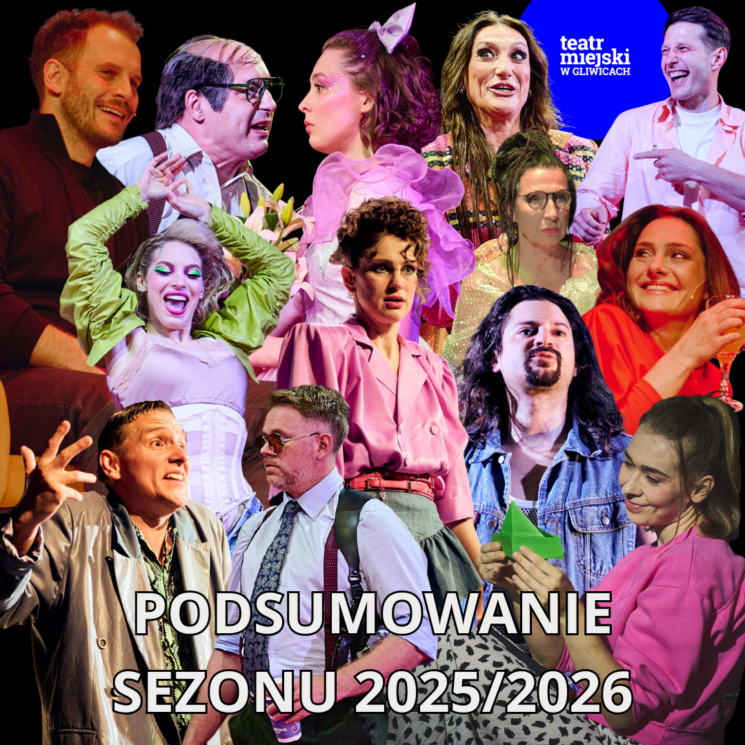 Zdjęcie Gliwice. Ostatni sezon Teatru Miejskiego – podsumowanie