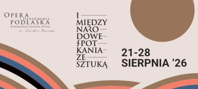 Zdjęcie Białystok. I Międzynarodowe Spotkania ze Sztuką w sierpniu w OiFP
