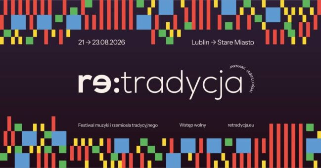 Zdjęcie Lublin. W sierpniu festiwal muzyki i rzemiosła tradycyjnego Re:tradycja