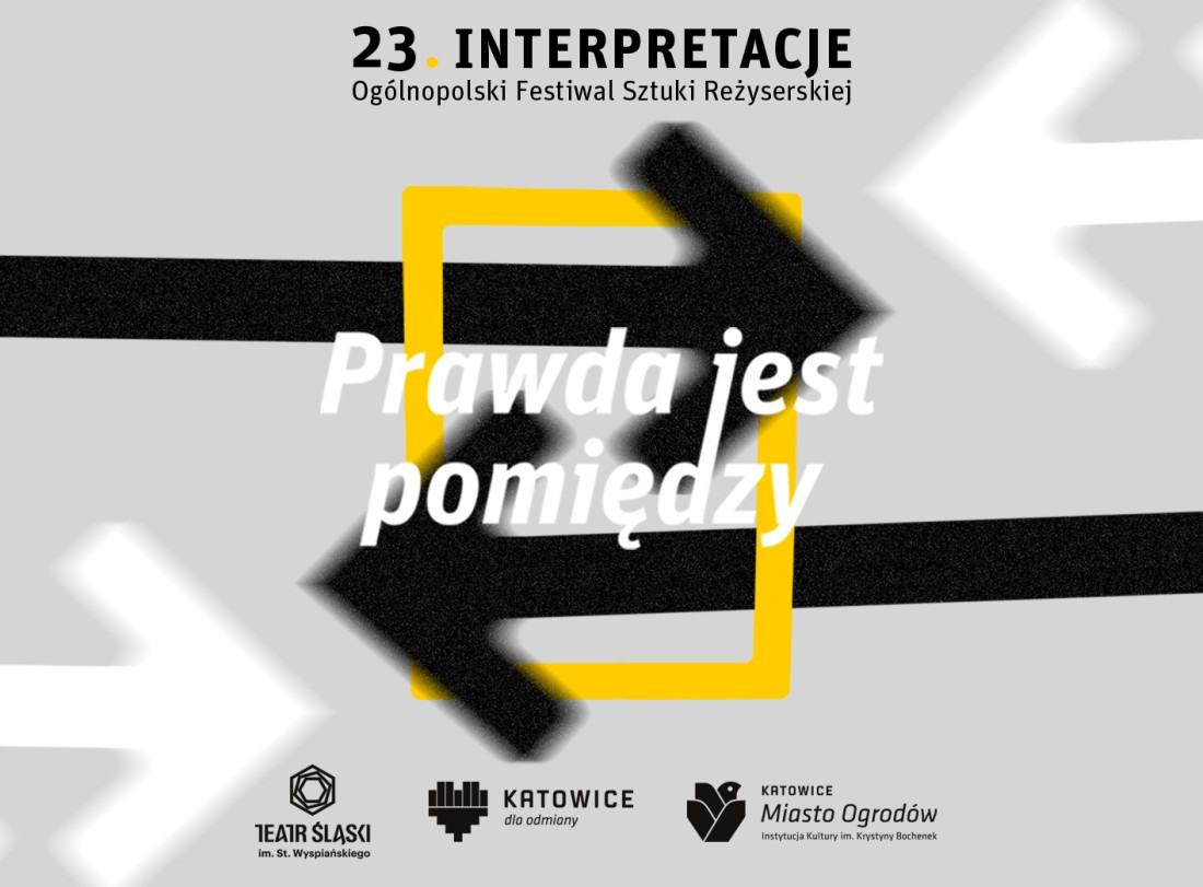 Zdjęcie Katowice. Sześć spektakli będzie konkurować o Laur Konrada podczas 23. Festiwalu Interpretacje