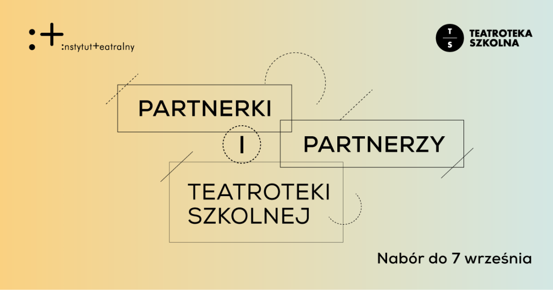 Zdjęcie Warszawa. Nabór do programu Partnerki i Partnerzy Teatroteki Szkolnej