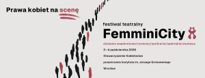 Zdjęcie Wrocław. Prawa kobiet na scenę! Jesienią Festiwal teatralny FemminiCity