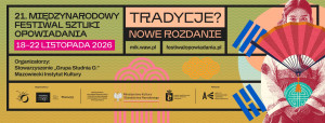 Zdjęcie Warszawa. „Tradycje? Nowe rozdanie”. 21. Międzynarodowy Festiwal Sztuki Opowiadania