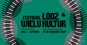 Zdjęcie Łódź. Festiwal Łódź Wielu Kultur trwa. Przed nami jeszcze blisko 30 wydarzeń