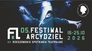 Zdjęcie Rzeszów. W piątek rozpoczną się 64. Rzeszowskie Spotkania Teatralne 5. Festiwal Arcydzieł