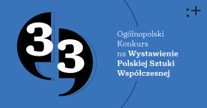 Zdjęcie Warszawa. 33. edycja Ogólnopolskiego Konkursu na Wystawienie Polskiej Sztuki Współczesnej