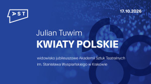 Zdjęcie Kraków. „Kwiaty polskie” — 80 artystów na 80 lat Akademii Sztuk Teatralnych
