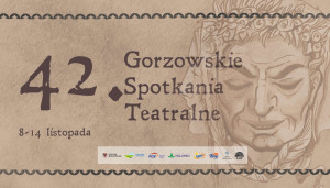 Zdjęcie Gorzów Wlkp. Wkrótce rozpoczną się 42. Gorzowskie Spotkania Teatralne
