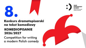 Zdjęcie Łódź. Ponad 100 tekstów w konkursie "Komediopisanie"! Teatr Powszechny konsekwentnie wspiera polską komedię