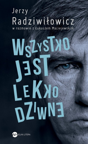 Zdjęcie Lektury Yoricka: „Jerzy Radziwiłowicz w rozmowie z Łukaszem Maciejewskim. Wszystko jest lekko dziwne"