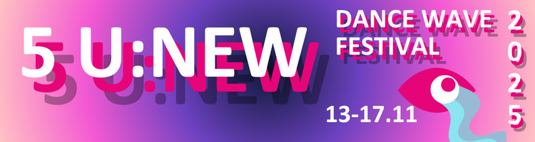 U:NEW Dance Wave Festival 2025 - do 17.11