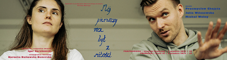 Do 5 grudnia: Mój pierwszy raz był z miłości / Otwarta Scena IT