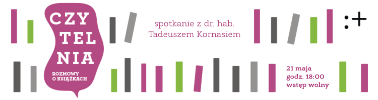 Czytelnia. Rozmowy o książkach - Kornaś do 21.05