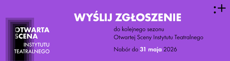 Nabór do kolejnego sezonu Otwartej Sceny - do 31.05