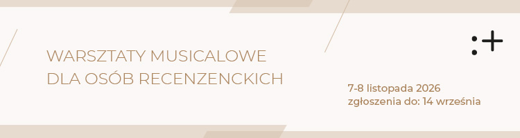 Warsztaty musicalowe dla osób recenzenckich - do 14.09